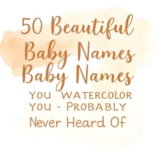 50 Beautiful Baby Names You've Probably Never Heard Of